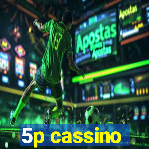 5p cassino